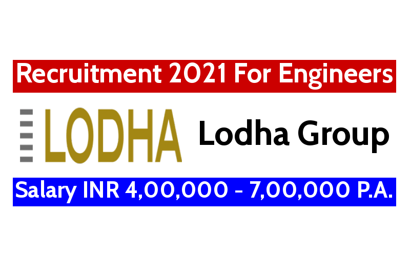 lodha-group-recruitment-2021-for-engineers-salary-inr-4-00-000-7-00