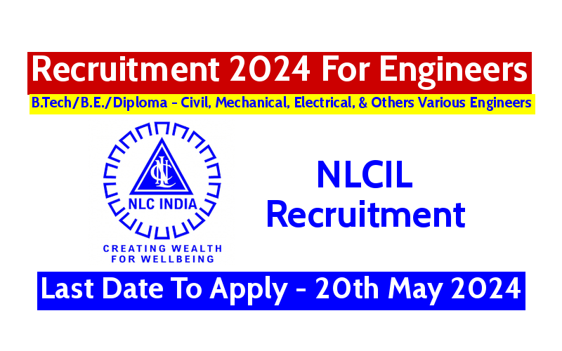 Nlcil Recruitment For Engineers B Tech B E Diploma Civil