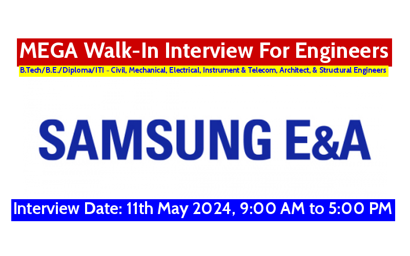 Samsung E A MEGA Walk In Interview For Engineers B Tech B E Diploma